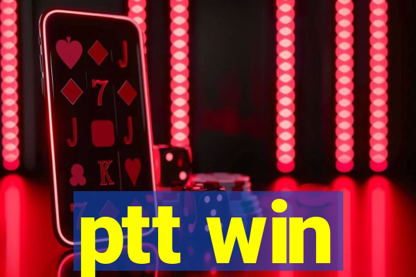 ptt win